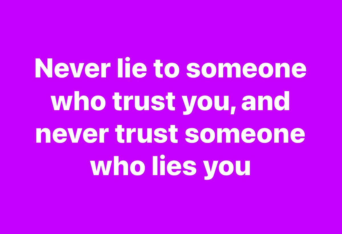 Never lie to someone who trust you, and never trust someone who lies you
#motivational