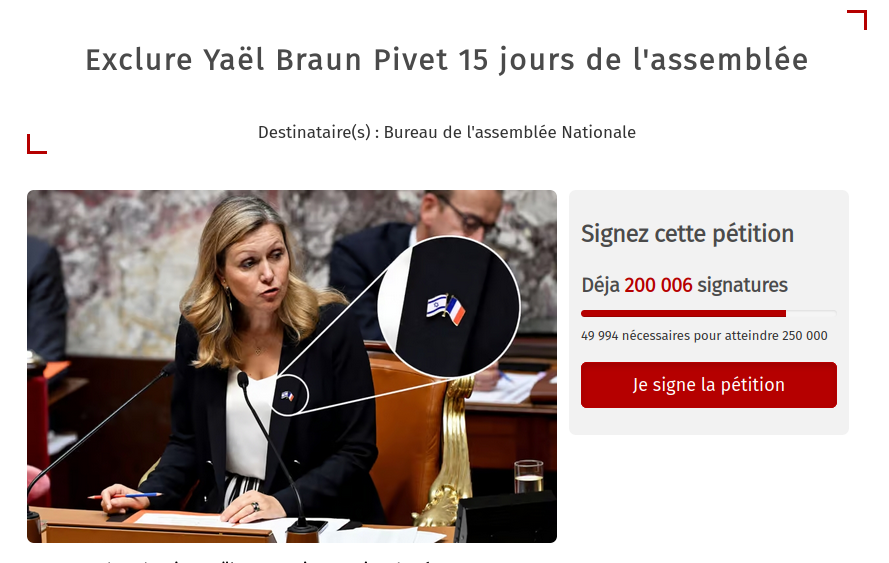 C’est ÉNORME La pétition, lancée par @Ilangabet , pour « Exclure Yaël Braun Pivet 15 jours de l'assemblée » pour avoir arboré sur sa veste un drapeau israélien. Vient d’atteindre les 200.000 signatures. Il ne reste que 50.000 pour atteindre le quart du million. @sebastiendelogu