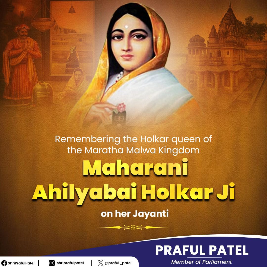 praful_patel's tweet photo. Remembering the indomitable Maharani Ahilyabai Holkar Ji on her Jayanti. Her reign was marked by justice, wisdom, and devotion. A true embodiment of leadership, she transformed the Maratha Malwa Kingdom into a prosperous realm.

#पुण्यश्लोक_अहिल्यादेवी_होळकर https://t.co/XJOa4jzwxV