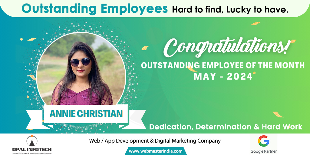 Outstanding Employees - Hard to find, Lucky to haveYour dedication and perseverance are key to your success. Congratulations to Annie Christian on being Outstanding Employee of the Month, May - 2024.

#OpalInfotech #LifeAtOpal #EmployeeOfTheMonth