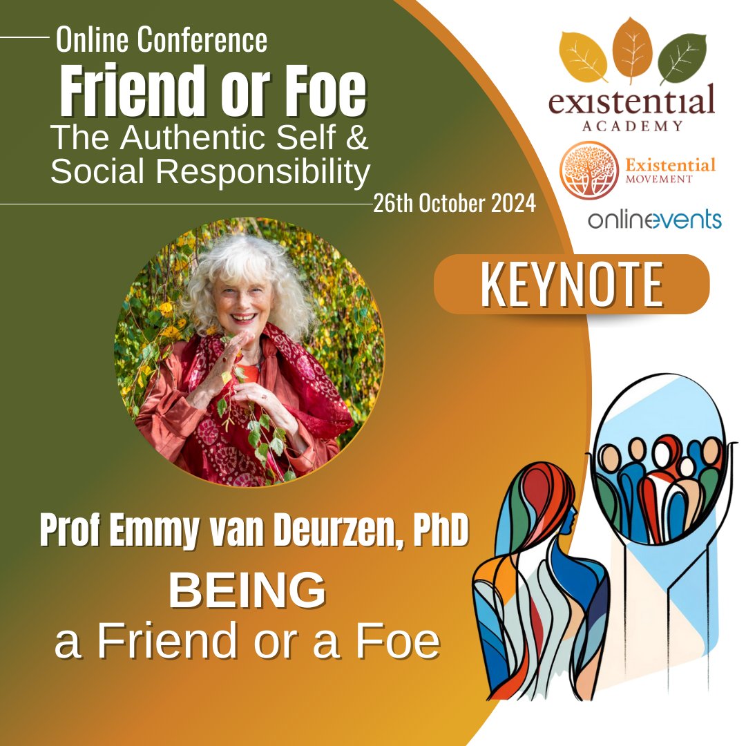 Join us at "Friend or Foe: The Authentic Self &amp; Social Responsibility" hosted by #ExistentialAcademy. Explore self &amp; society with keynote speaker Prof. Emmy van Deurzen, PhD, on Saturday Oct 26th! 🌟Click the link to secure your spot! ow.ly/NQjW50S1XKh