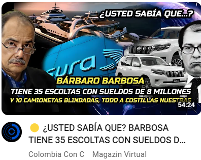 I N A U D I T O. En Colombia los corruptos, como Barbosa, Uribe y la Cabal, tienen numerosos y sofisticados esquemas de seguridad, que le cuestan al país, miles de millones de pesos.