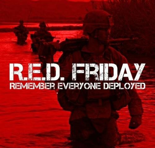 RED FRIDAY REMEMBER EVERYONE DEPLOYED