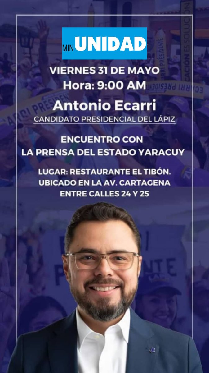 #31May #EcarriPresidente 🇻🇪📢 MINUNIDAD Invita a toda la Ciudadanía del Estado Yaracuy para acompañar a nuestro Candidato Presidencial Antonio Ecarri a las 9:00am en Rueda de Prensa por la Integridad Nacional y la Educación a Miraflores #10E @Alfredobos1 @aecarri @MINUNIDADVzla