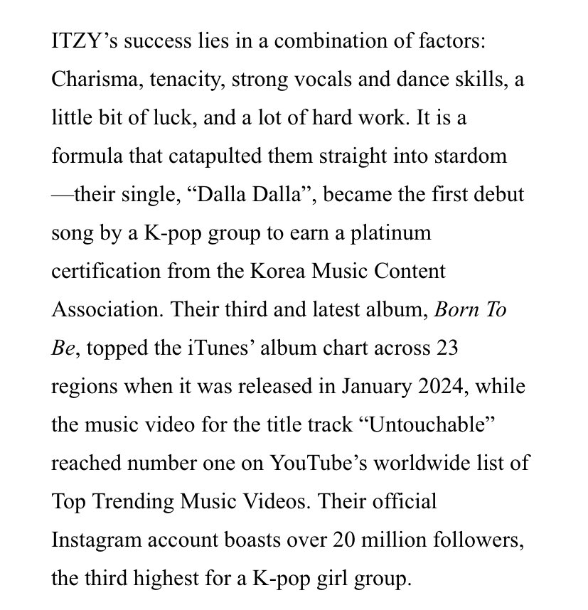 “ITZY, one of the most successful fourth-generation South Korean girl groups today.”

“ITZY’s success lies in a combination of factors: Charisma, tenacity, strong vocals and dance skills, a little bit of luck, and a lot of hard work.”

SPEAKING THE FACTS😌