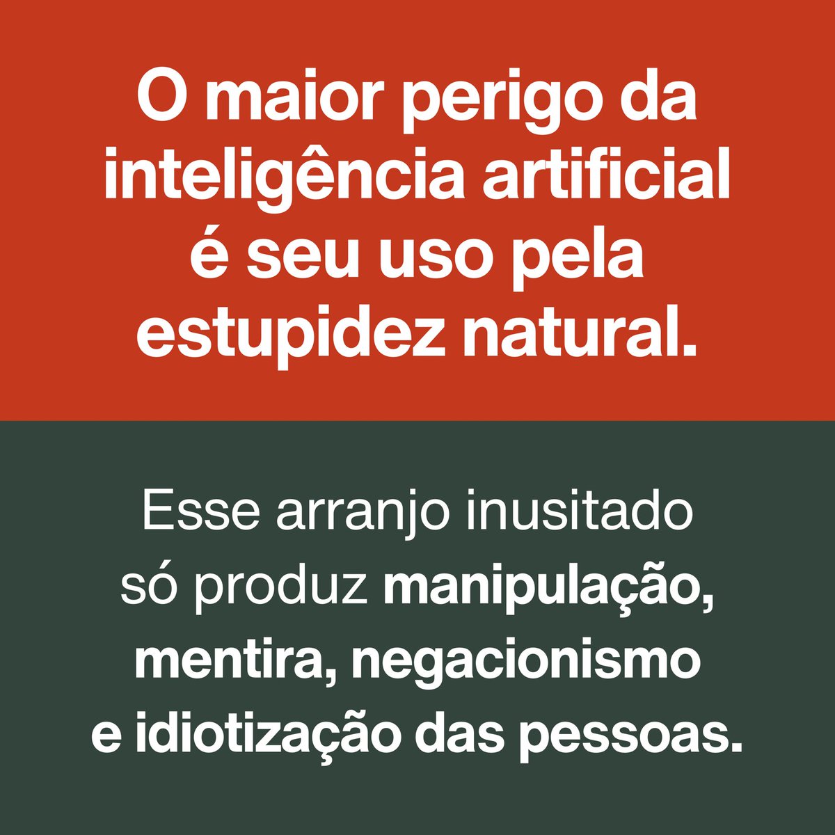‘O maior perigo da inteligência artificial é seu uso pela estupidez natural.’