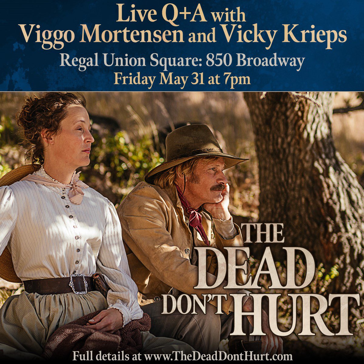 Join Viggo Mortensen in New York at <a href="/RegalMovies/">Regal</a> screenings of THE DEAD DON’T HURT May 31 and June 1. He wrote, directed, scored, and co-stars in this new Western.