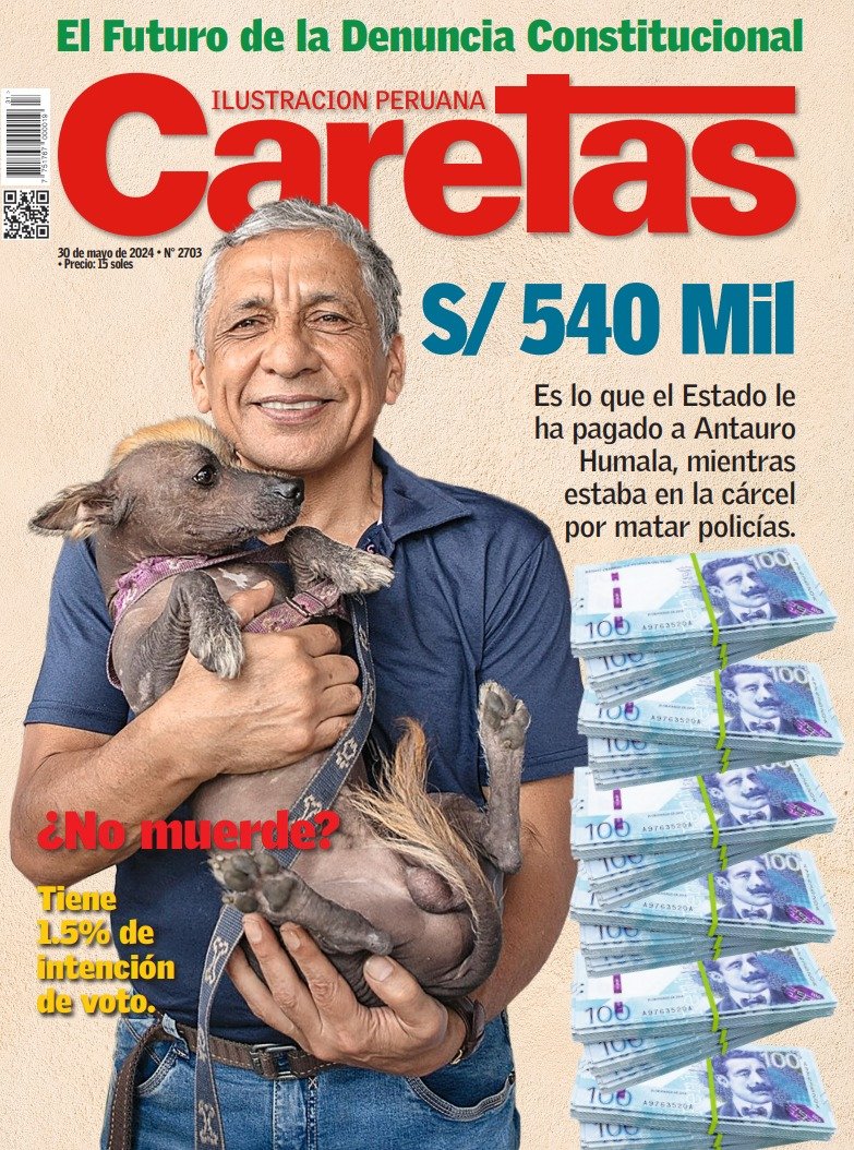 Revista Caretas publica una edición impresa sobre los S/540,000 que el Estado Peruano le ha pagado a Antauro Humala, mientras estaba en la cárcel por asesinar policías y drogarse. Tiene 1.5% de intención de voto. Es el candidato de la DBA rancia (Opus Dei) y la izquierda aldeana.