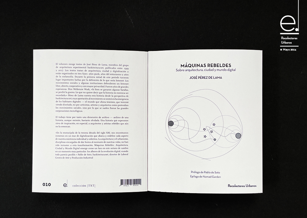 Novedad en Recolectores Urbanos Editorial. “MÁQUINAS REBELDES. Sobre arquitectura, ciudad y mundo digital”, de José Pérez de Lama <a href="/osfa_11/">osfa veladoz</a> publicado en la colección “Textos [TXT] con el número 009. Prólogo de <a href="/pablodesoto/">Pablo de Soto</a> y Epílogo de <a href="/Nomad_Garden/">NOMAD GARDEN</a> 
editorial.recolectoresurbanos.com/tienda/maquina…