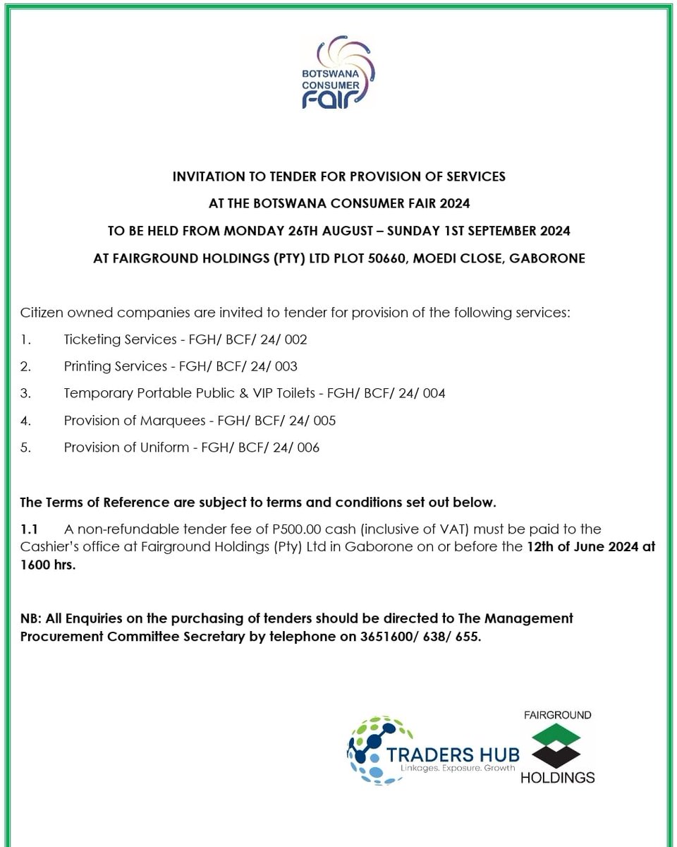 INVITATION TO TENDER FOR THE PROVISION OF SERVICES AT THE BOTSWANA CONSUMER FAIR 2024

fairgroundholdingsbw.com