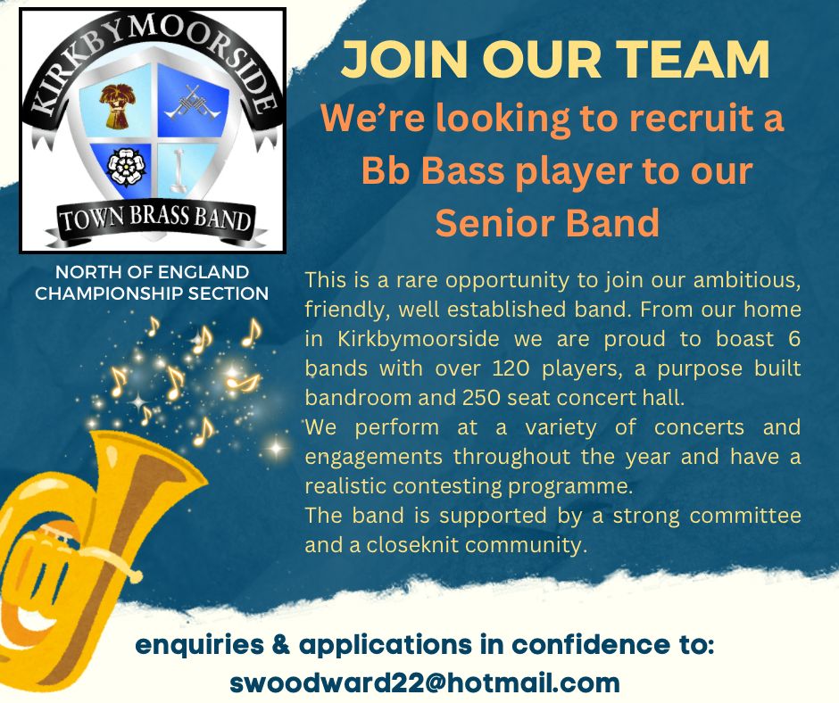 Kirkbymoorside Town Brass Band are looking for a Bb Bass player to join their Championship Section Senior Band. Rare opportunity to join a friendly, well established, ambitious band.
Enquires/applications in confidence 
swoodward22@hotmail.com @4barsrest @BBWMagazine @NOEBBCnews