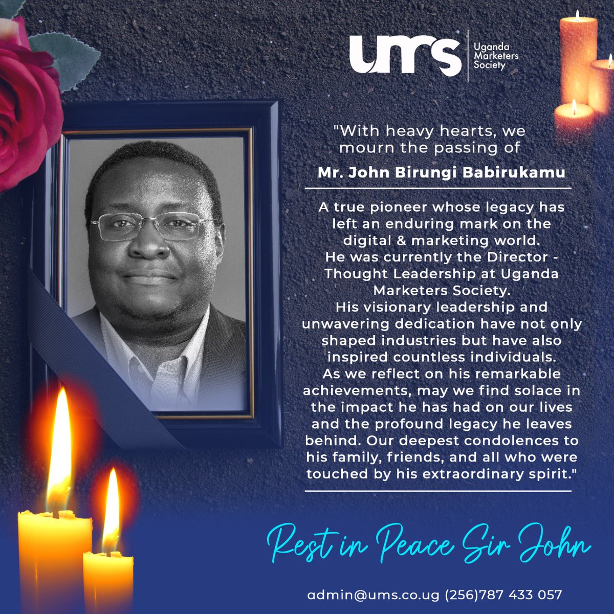 UMS_Marketer's tweet photo. 🕯️With heavy hearts, we mourn the passing of Mr. John Birungi Babirukamu, a true pioneer whose legacy has left an enduring mark on the Digital and Marketing world.

🕯️Our deepest condolences go out to his family, friends, and all who were touched by his extraordinary spirit. https://t.co/CvQGewJmWh