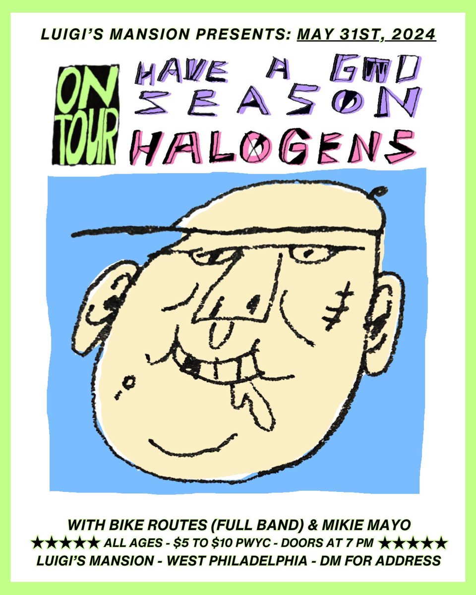 Halogens (@halogensnj) on Twitter photo Tonight 5/31 in PHL at Luigiโs Mansion!
<a href="/BikeRoutesNJ/">Bike Routes</a>
<a href="/haveagoodseas0n/">Have a Good Season</a>
Halogens
@MikieMayo
Legendary lineup. First Philly basement show in many years. DM for address. Let us cook ๐ Tonight 5/31 in PHL at Luigiโs Mansion!
<a href="/BikeRoutesNJ/">Bike Routes</a>
<a href="/haveagoodseas0n/">Have a Good Season</a>
Halogens
@MikieMayo
Legendary lineup. First Philly basement show in many years. DM for address. Let us cook ๐