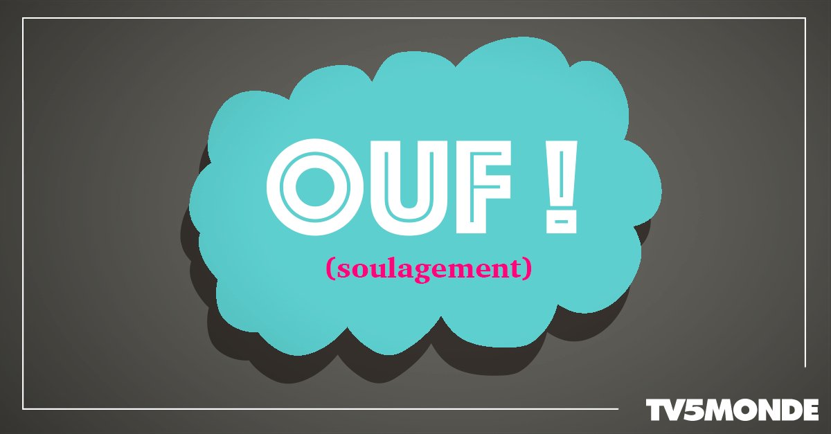 TV5MONDEAsia's tweet photo. #Interjection : "Ouf" manifeste le soulagement après s'être débarrassé d'une situation pénible. https://t.co/Tyhp33wQtS