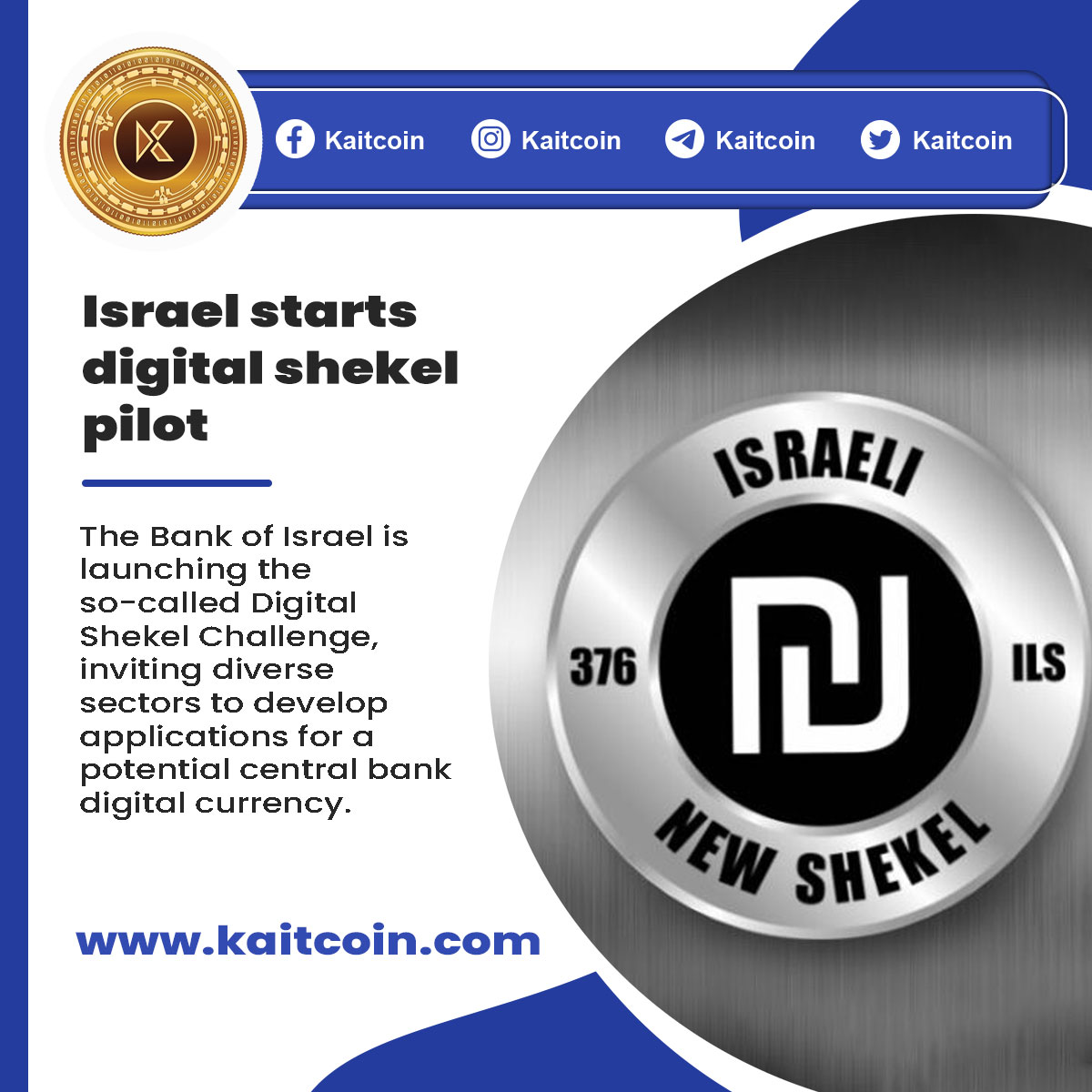 Israel launches a digital shekel experiment. 

For more details and Updates.
Website: kaitcrypto.com
Mail Id: Support@kaitcoin.com

#kait #kaitcoin #crypto #Israel #cryptocurrency #regulation #Digitalcurrency #buyandsell #btc #eth