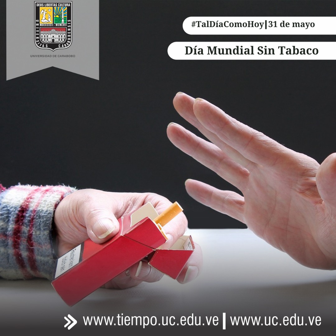 #TalDíaComoHoy se celebra el Día Mundial Sin Tabaco, jornada en la que se recuerda la importancia de abandonar el hábito tabáquico y otras drogas por los efectos nocivos en la salud propia y de quienes le rodean. #UniversidadDeCarabobo