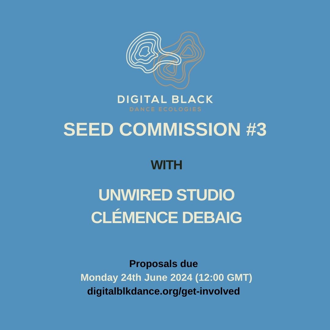 DBDEproject (@dbdeproject) on Twitter photo 🔥Double Artist Commission Callout 🔥
Digital Seed Commission #2 with
@SerendipityInfo
Unwired Studio
& <a href="/clemencedebaig/">Clémence Debaig _art</a>
Immersive Seed Commission #3 with
Unwired Studio
& <a href="/clemencedebaig/">Clémence Debaig _art</a>
More info ➡️ digitalblkdance.org/get-involved
Applications due 24th June 2024 🔥Double Artist Commission Callout 🔥
Digital Seed Commission #2 with
@SerendipityInfo
Unwired Studio
& <a href="/clemencedebaig/">Clémence Debaig _art</a>
Immersive Seed Commission #3 with
Unwired Studio
& <a href="/clemencedebaig/">Clémence Debaig _art</a>
More info ➡️ digitalblkdance.org/get-involved
Applications due 24th June 2024