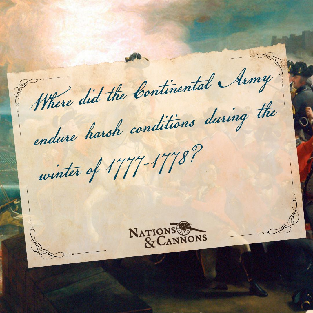 Did you get this answer right? 

Check out our website for more interesting information: nationsandcannons.com

#ContinentalArmy #ValleyForge #harshconditions #RevolutionaryWar #AmericanHistory #MilitaryHistory #HistoricalSites #RevolutionaryWarHistory #HistoricalLocations