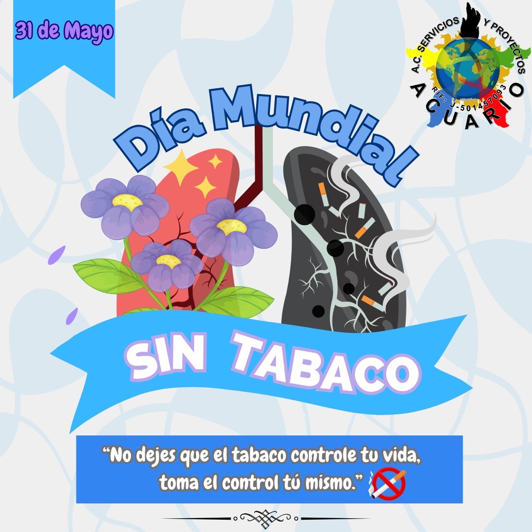 SYP_ACUARIO's tweet photo. El día de hoy, 31 de mayo, en Servicios y Proyectos Acuario conmemoramos el Día Mundial Sin Tabaco, una jornada instituida por la Organización Mundial de la Salud (OMS) en 1987 con el firme propósito de crear conciencia sobre los devastadores efectos del consumo de tabaco. https://t.co/qgZyRcTKtk