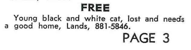 Cat owners rise up!

This Marshall Star advert from September of 1973 requests that a black and white cat goes to a good home for free. In our opinion, no matter its age, they are just a little baby. 😻

#ArchivesPets #ArchivesHashtagParty