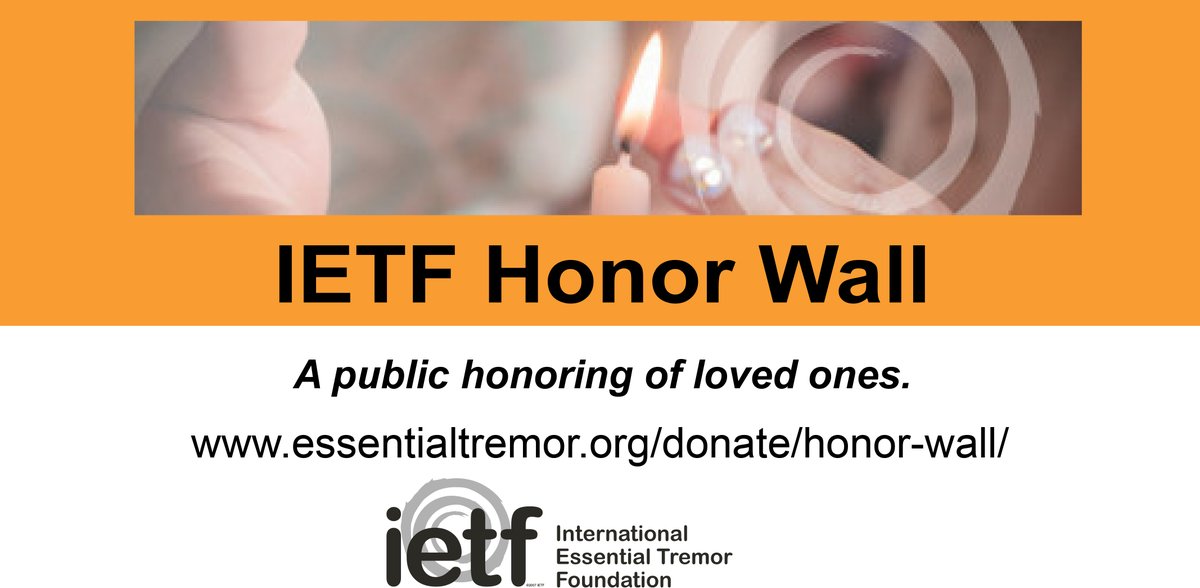 Many donors choose to honor a living friend or relative with their gift to the IETF. We post all honorariums on our Honor Wall on our website. Take a look at our most recent list of those being honored. essentialtremor.org/donate/honor-w… #essentialtremor