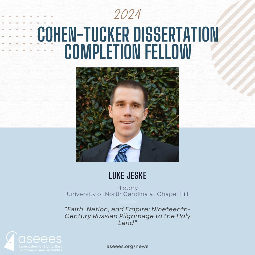 ASEEES (@aseeestudies) on Twitter photo Congratulations to 2024 Cohen-Tucker Dissertation Fellow Luke Jeske at <a href="/UNC/">UNC-Chapel Hill</a> for his dissertation, “Faith, Nation, and Empire: Nineteenth-Century Russian Pilgrimage to the Holy Land.”
See all fellows: buff.ly/4dKwUPj Congratulations to 2024 Cohen-Tucker Dissertation Fellow Luke Jeske at <a href="/UNC/">UNC-Chapel Hill</a> for his dissertation, “Faith, Nation, and Empire: Nineteenth-Century Russian Pilgrimage to the Holy Land.”
See all fellows: buff.ly/4dKwUPj