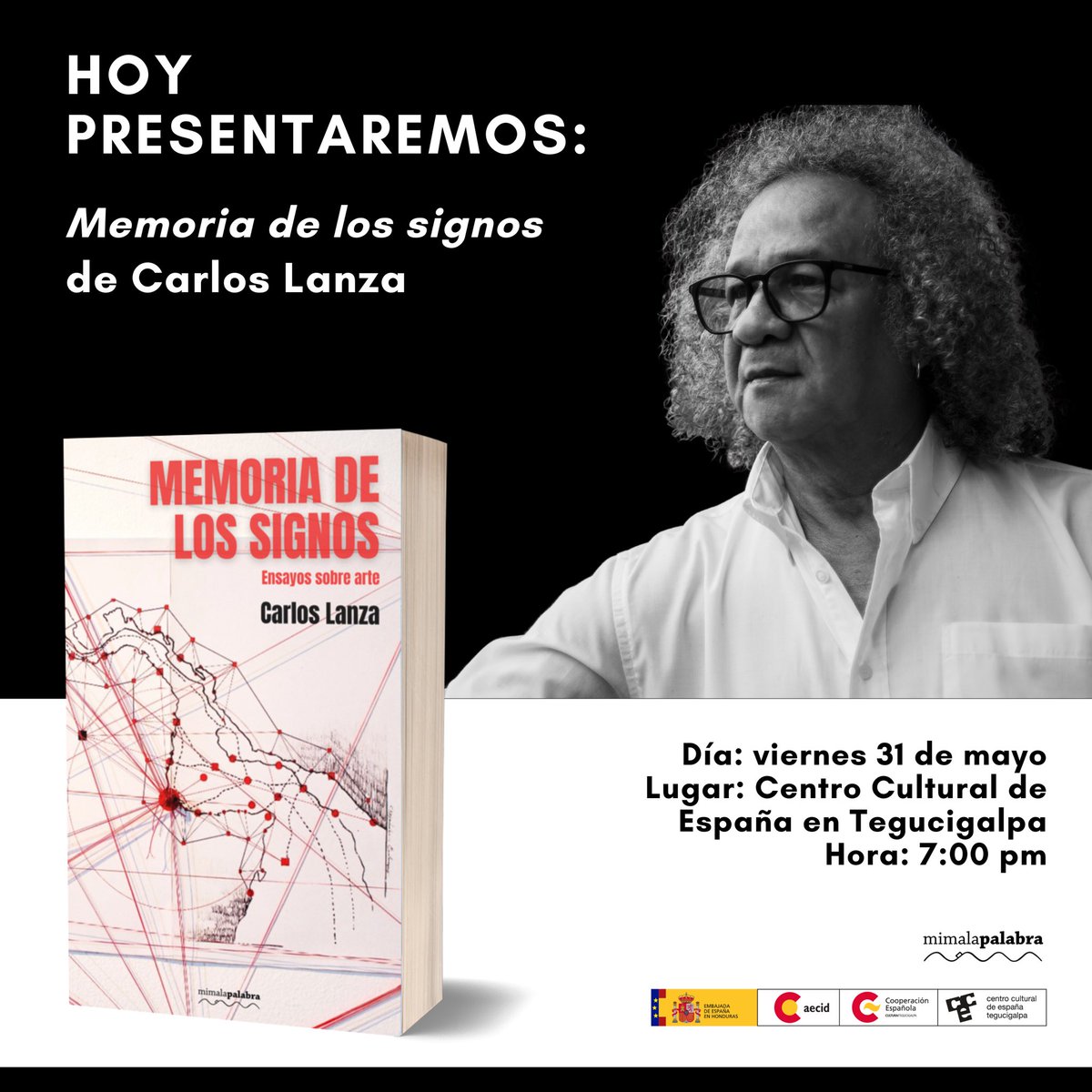 Hoy será la presentación del más reciente libro de Carlos Lanza, «Memoria de los signos». 

Nos vemos en el <a href="/CCETegucigalpa/">Centro Cultural de España en Tegucigalpa (CCET)</a> a partir de las 7:00 pm.
Entrada libre.