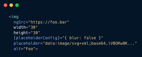 💡 <a href="/angular/">Angular</a>  Tip: You can define a base64 placeholder image (recommended size: less than 4KB) that displays while your image is loading.

Simply use the ngSrc directive with a placeholder attribute 🚀👇
