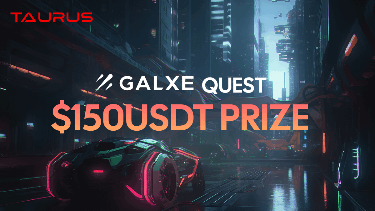 You don’t need to wait for $TXRS to launch to start benefiting from Taurus AI 💰

Our latest <a href="/GalxeQuest/">Galxe Quest</a> campaign is live!

Brace yourselves for an electrifying journey! 🚀

✅ One lucky winner will receive $150 USDT! 🎉

⏳ Hurry, the campaign ends on June 3 at 16:00 UTC!