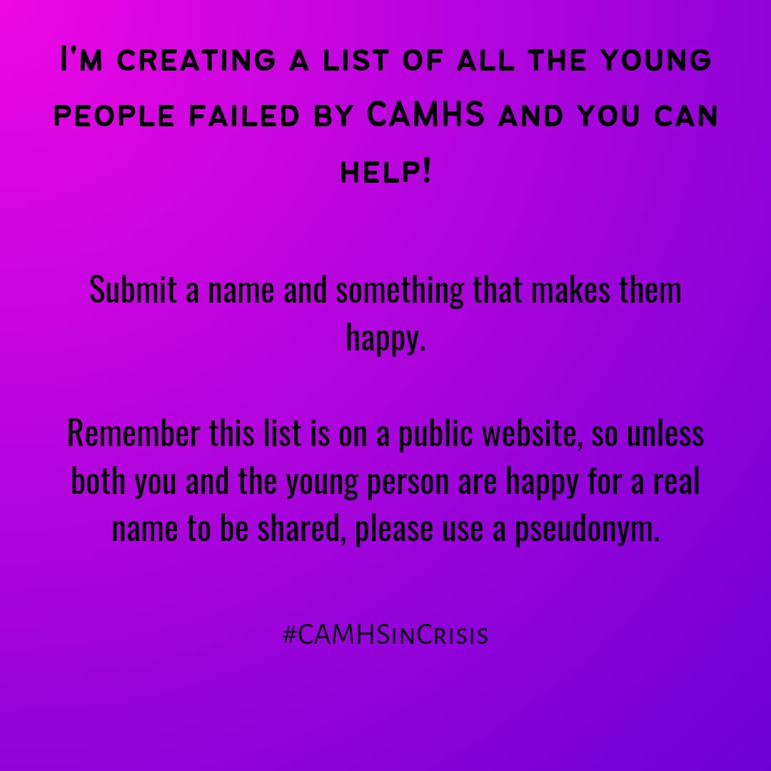 I am creating a public record of all the Autistic children and young people failed by CAMHS. You can submit names to the list, however unless both you and the young person are comfortable using a real name, I ask that you submit a pseudonym. #CAMHSinCrisis #ActuallyAutistic