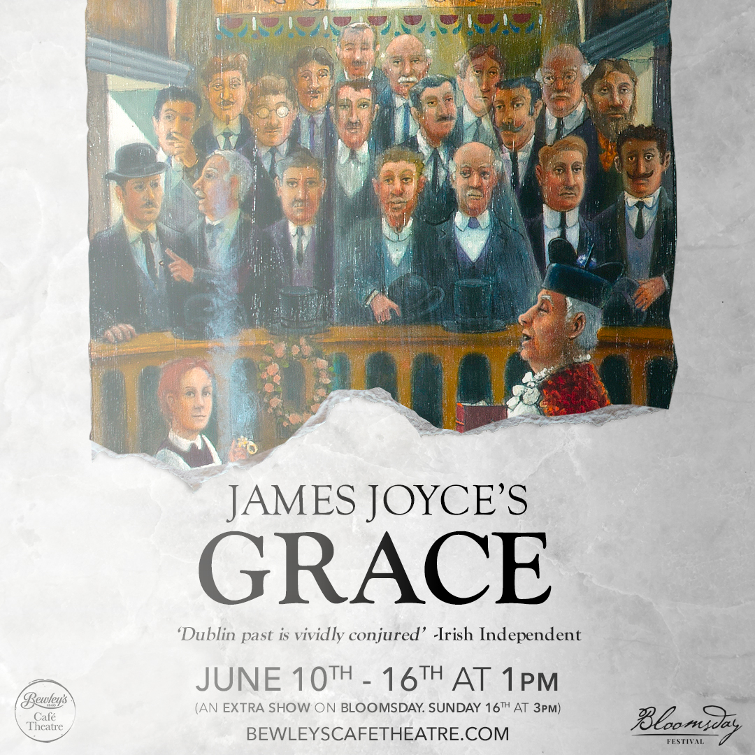 James Joyce’s ‘Grace’ returns to Bewley’s Café Theatre for a very limited run in celebration of Bloomsday and @bloomsdayfest! 'Grace' is a tale of booze, bombast and religious confusion that brilliantly satirises the role of the Catholic Church. bewleyscafetheatre.com/on-a-house-lik…