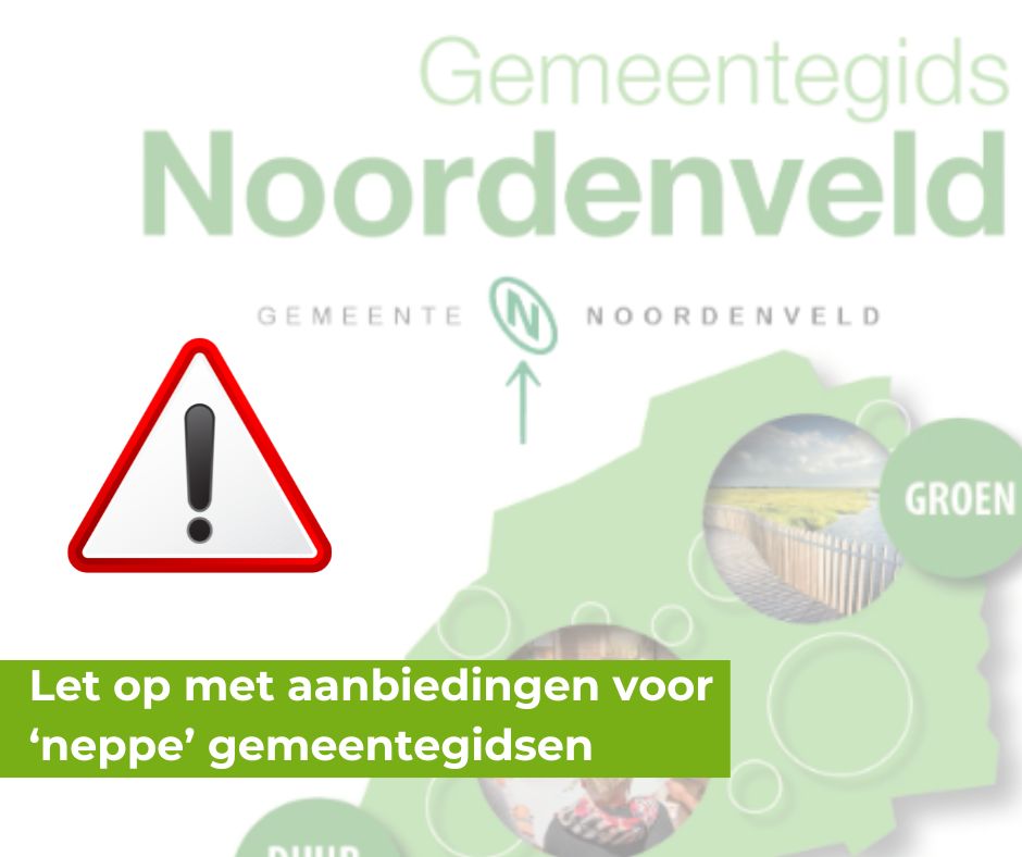 ❗️Er zijn bedrijven actief die ondernemers bellen om voor veel geld te adverteren in een gids van de gemeente Noordenveld. Let op, want deze gidsen zijn vaak niet van ons. Wij hebben één gemeentegids, die wordt uitgegeven door LokaalTotaal. Meer info op noordenveld.nl/gemeentegids