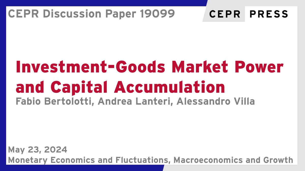 CEPR (@cepr_org) on Twitter photo New CEPR Discussion Paper - DP19099
Investment-Goods Market Power and #Capital Accumulation
<a href="/EconFaber/">Fabio Bertolotti</a> <a href="/bancaditalia/">Banca d'Italia</a> <a href="/UfficioStampaBI/">Ufficio Stampa della Banca d'Italia</a>, <a href="/drewkoke/">Andrea Lanteri</a> <a href="/DukeU/">Duke University</a> <a href="/DukeEcon/">Duke Economics</a>, <a href="/forket86/">Alessandro T. Villa</a> <a href="/ChicagoFed/">ChicagoFed</a>
ow.ly/nqRk50S0nFn
#CEPR_MEF #CEPR_MG New CEPR Discussion Paper - DP19099
Investment-Goods Market Power and #Capital Accumulation
<a href="/EconFaber/">Fabio Bertolotti</a> <a href="/bancaditalia/">Banca d'Italia</a> <a href="/UfficioStampaBI/">Ufficio Stampa della Banca d'Italia</a>, <a href="/drewkoke/">Andrea Lanteri</a> <a href="/DukeU/">Duke University</a> <a href="/DukeEcon/">Duke Economics</a>, <a href="/forket86/">Alessandro T. Villa</a> <a href="/ChicagoFed/">ChicagoFed</a>
ow.ly/nqRk50S0nFn
#CEPR_MEF #CEPR_MG