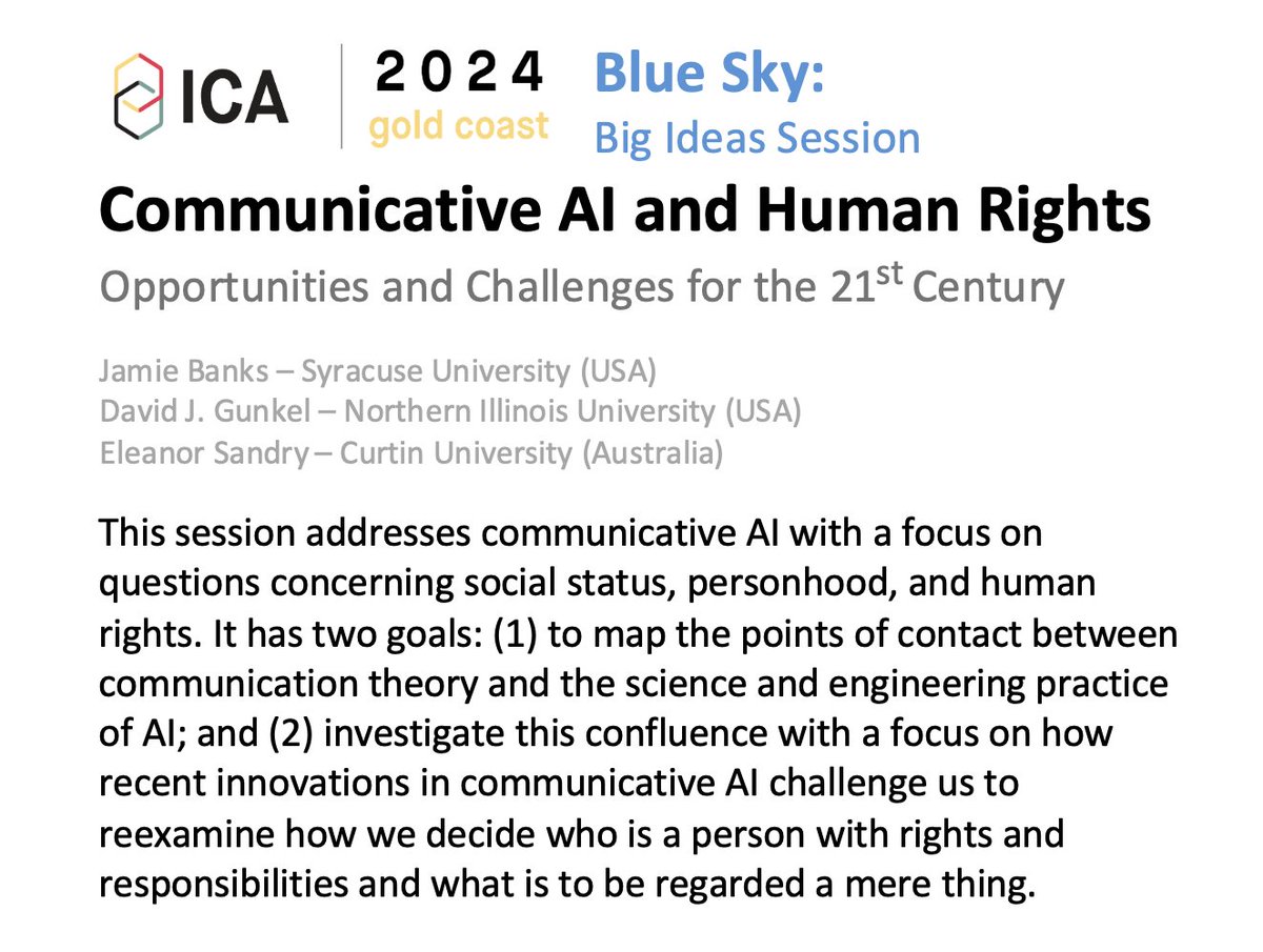 If you are going to be attending the International Communication Association conference next month in Gold Coast, Australia please join <a href="/amperjay/">Jaime Banks</a> and me for a blue sky session on communicative #AI and #humanrights - <a href="/icahdq/">International Communication Association</a> <a href="/ICA_CAT/">The Communication & Technology Division of ICA</a> <a href="/ICA_HMC/">Human-Machine Communication</a>