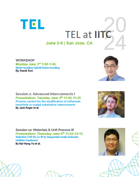 TokyoElectronUS's tweet photo. Are you headed to the 2024 International Interconnect Technology Conference (IITC) next week in San Jose, CA? Check out three members from #TeamTEL who will share their latest breakthroughs in metallization technology and the advent of 3DI.  #ProudSponsor https://t.co/UkkUopyGlq