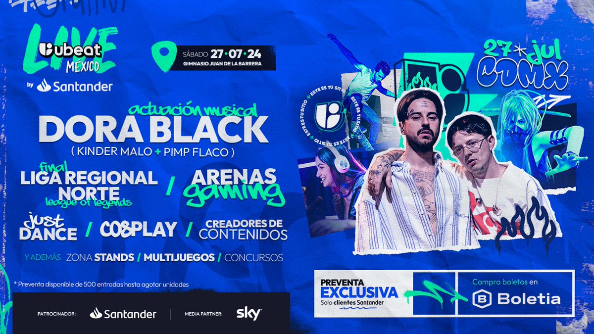 💥 ¡Vuelve ubeat LIVE México by Santander el 27/07 a CDMX!

🔹 DORA BLACK (<a href="/Kinder_____Malo/">Kinder Malo</a> y <a href="/pimpflaco/">PIMP</a>)
🔸 Final LRN de <a href="/LVPmex/">LVP Liga de Videojuegos Profesional México.</a>
🔹 Gaming y cosplay
🔸 ¡Y mucho más!

🎟️ Preventa exclusiva para clientes Santander desde $200

🔗 live.ubeat.tv/mexico?utm_sou…

#TuSitioEstáEnUbeatLIVE