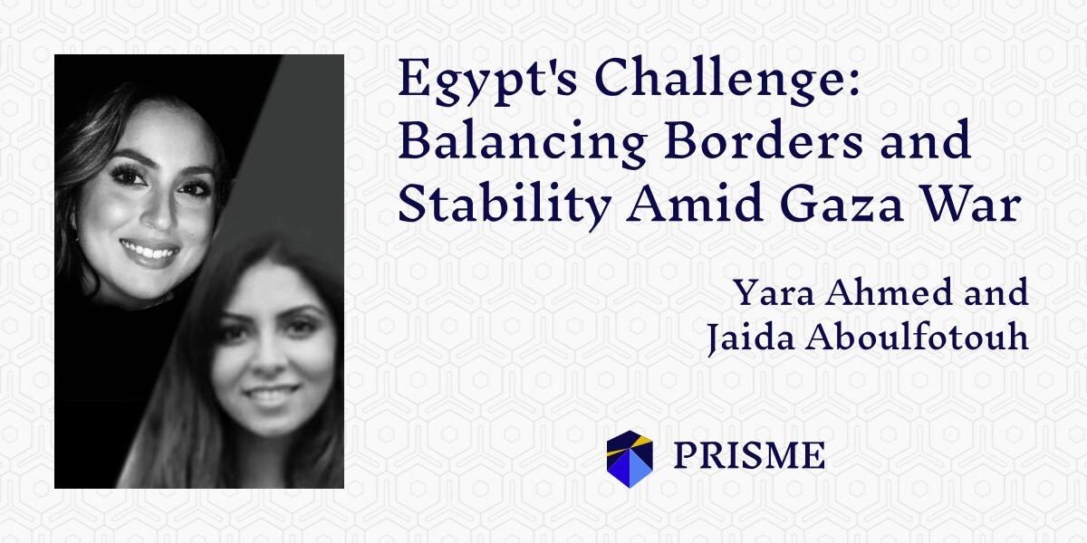 Yara Ahmed &amp; Jaida Aboulfotouh unpack the Egyptian government’s rationale and narrative underpinning its response to the current crisis in Gaza, notably intensifying border militarization as Palestinians seek to flee Israel’s genocidal war: prismeinitiative.org/blog/egypts-ba… #CeasefireNow