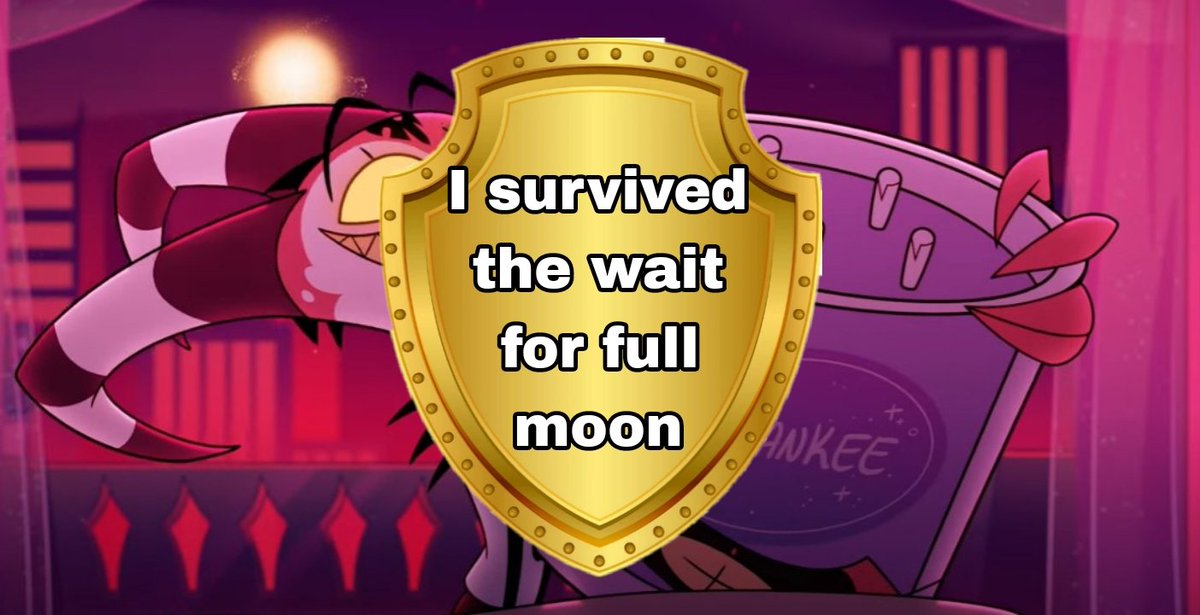 Did You Survive The Wait For Full Moon??

#HelluvaBoss