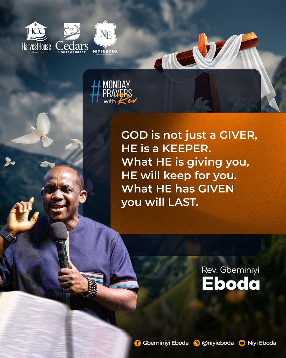 harvesthouseng's tweet photo. GOD is not just a GIVER, HE is a KEEPER. What HE is giving you, HE will keep for you. What HE has GIVEN you will LAST.
#MondayPrayerswithRev
#RevEboda
#Harvesthousenation https://t.co/Ucicx2Pe6l