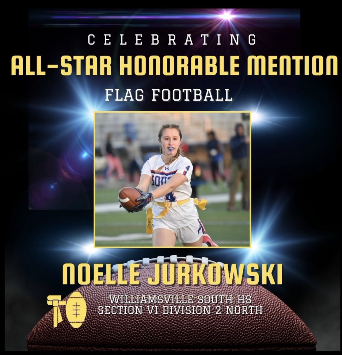 Congratulations to Noelle Jurkowski for being named Honorable Mention All-Star as a defensive back.

On defense Noelle had 21 flag pulls and 5 interceptions.
On offense she went 13/16 (81%) passing for 69 yards and 1 TD.  Additionally she had 15 receptions for 278 yards and 6 TDs