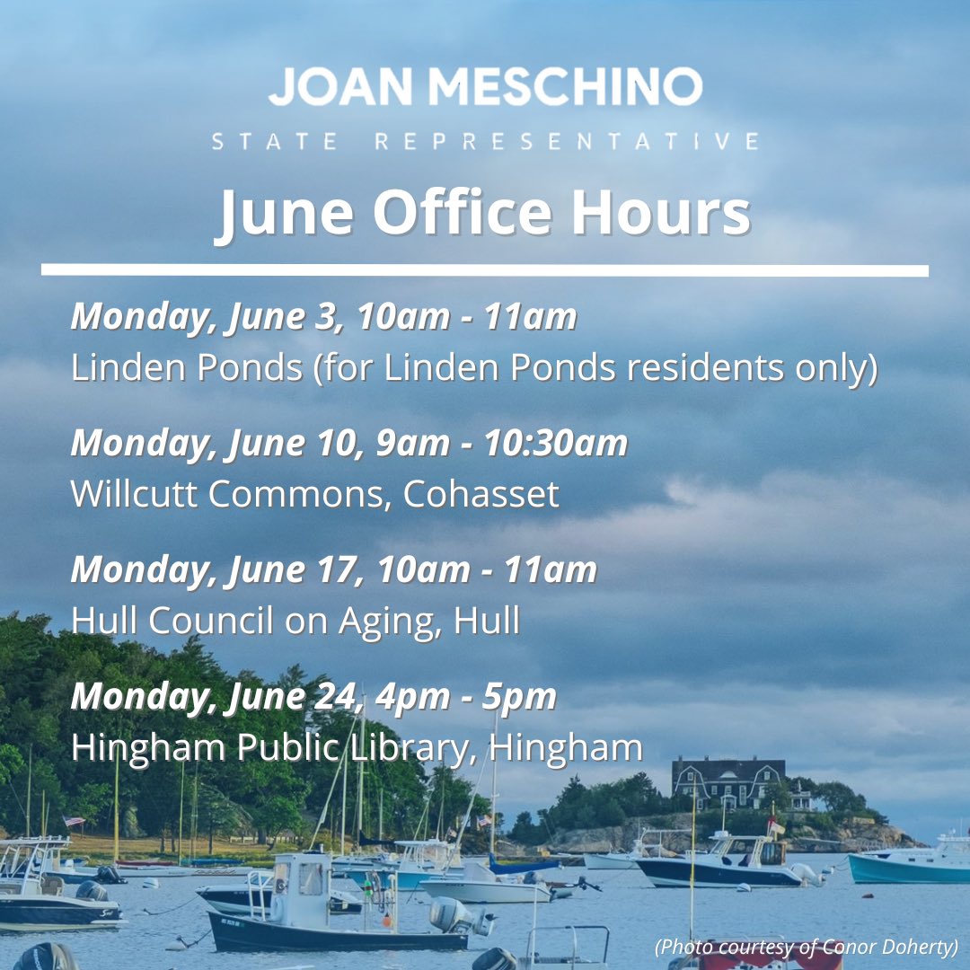 During the month of June, I will host four office hours, either with me or a member of my staff. If you are unable to attend, you are welcome to contact my staff to schedule a meeting—please note our office phone number: 617-722-2092.