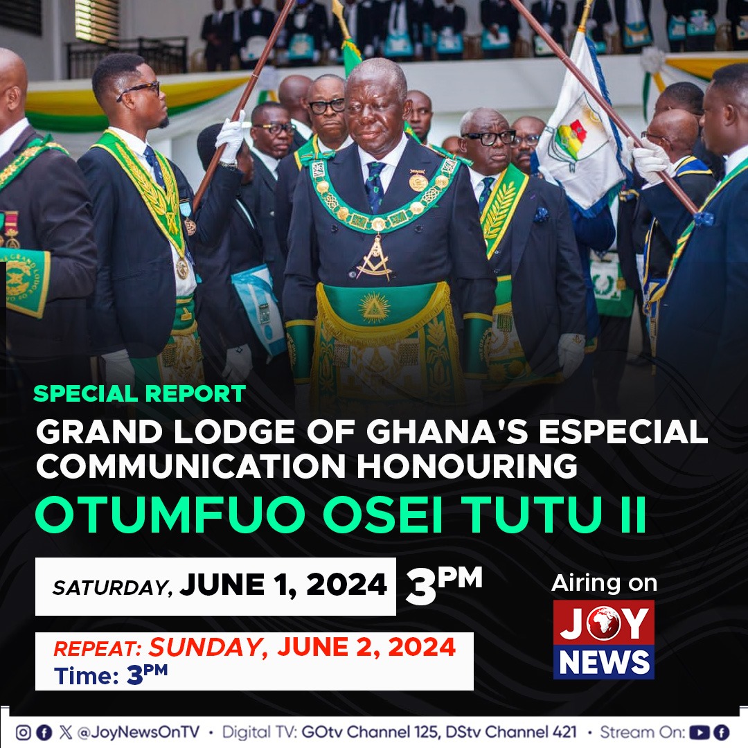 The Grand Lodge of Ghana's Especial Communication honouring Otumfuo Osei Tutu II airs on the JoyNews channel tomorrow at 3pm.