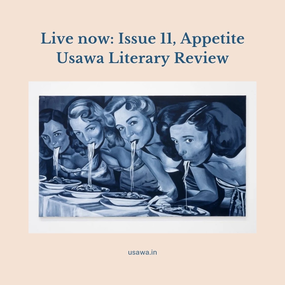 Check out the latest release of Issue 11, Appetite. It is live now! 
usawa.in

#NewRelease #AppetiteIssue #MagazineLaunch #ReadNow #UsawaLiteraryReview #UsawaMeansEquality