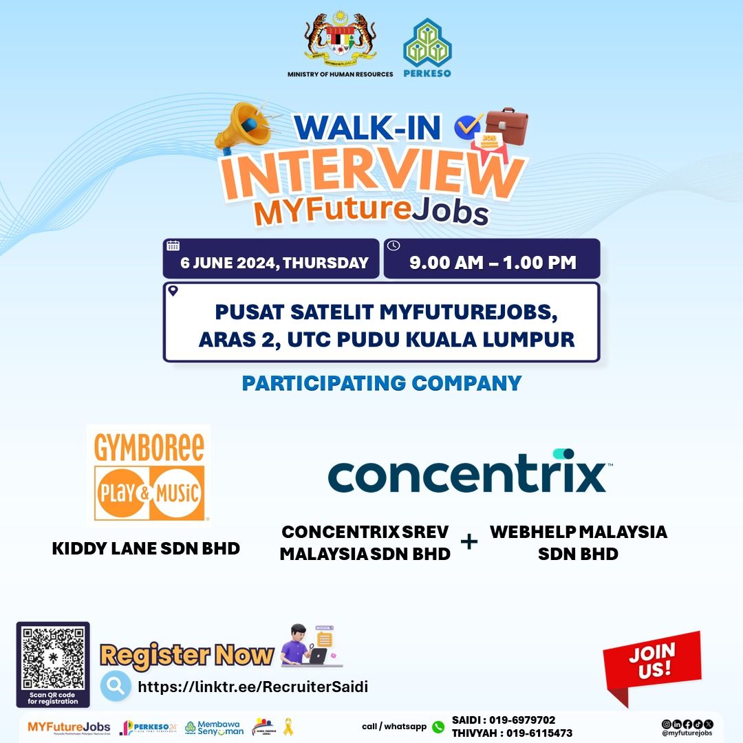 Calling for potential candidates 📢 📢

WALK-IN INTERVIEW MYFUTUREJOBS @UTC PUDU KUALA LUMPUR, 6 JUNE 2024

Participating Companies:
1. Kiddy Lane Sdn Bhd
2. Concentrix SREV Malaysia Sdn Bhd
3. Webhelp Malaysia Sdn Bhd

Walk-In Interview Details: 
📅 DATE: 6 JUNE 2024 (THURSDAY)