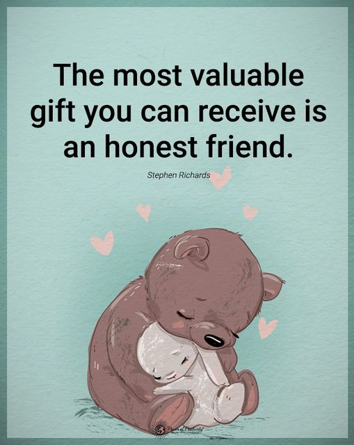 'The most valuable gift...' #friends #honesty