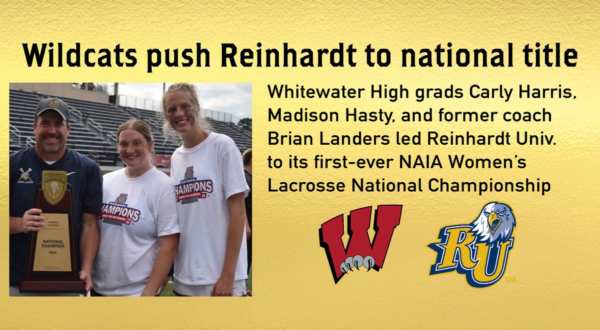 Whitewater High grads Carly Harris and Madison Hasty helped hoist the trophy as Reinhardt University won its first-ever NAIA Women’s Lacrosse National Championship.  bit.ly/453cjSd