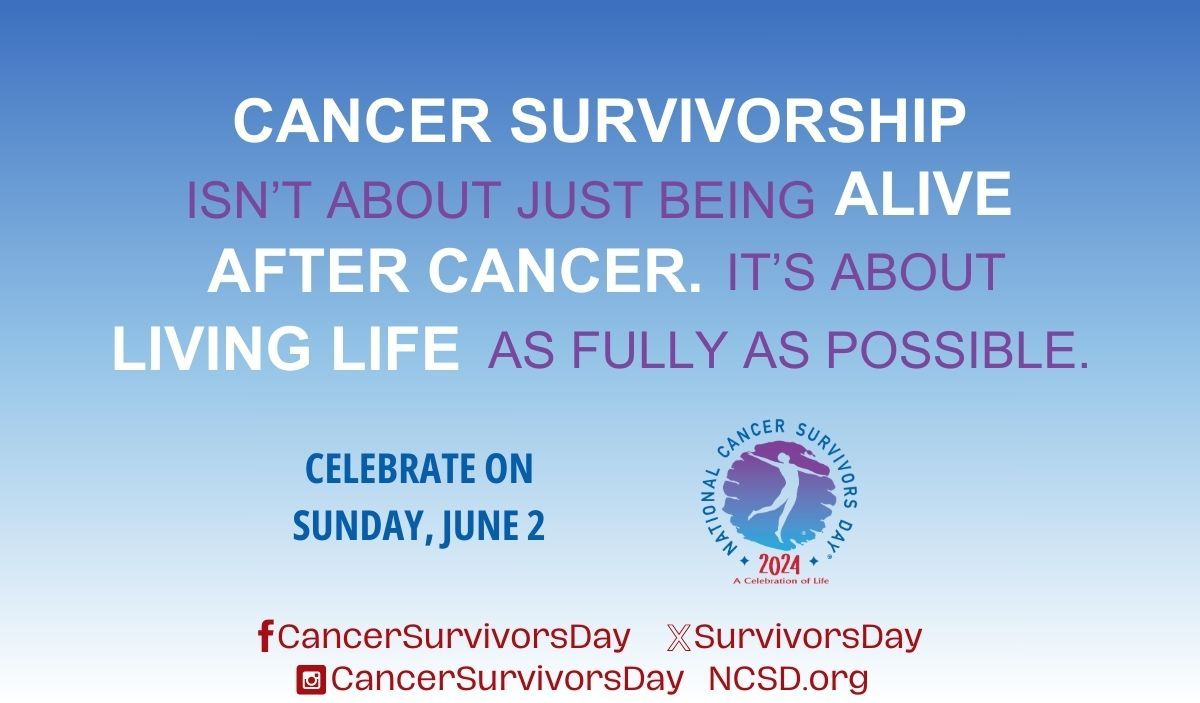 Cancer survivorship isn’t about just being alive after cancer. It’s about living life as fully as possible. On National Cancer Survivors Day, June 2, let’s come together to #CelebrateLife and bring attention to the ongoing challenges cancer survivors face. 

#NCSD2024 #NCSD