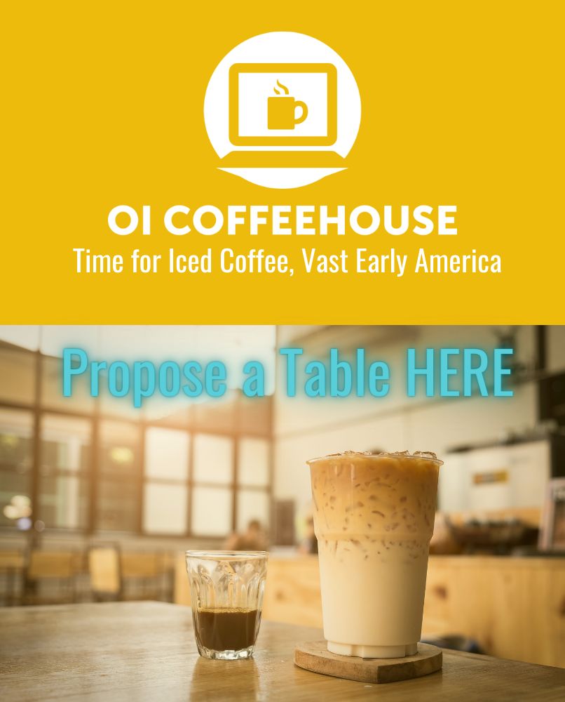 Join us for the OI Coffeehouse, Vast Early America! Have a topic you're itching to discuss with colleagues? Submit your table proposal by June 7! oieahc.wm.edu/events-overvie…