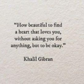 — Khalil Gibran