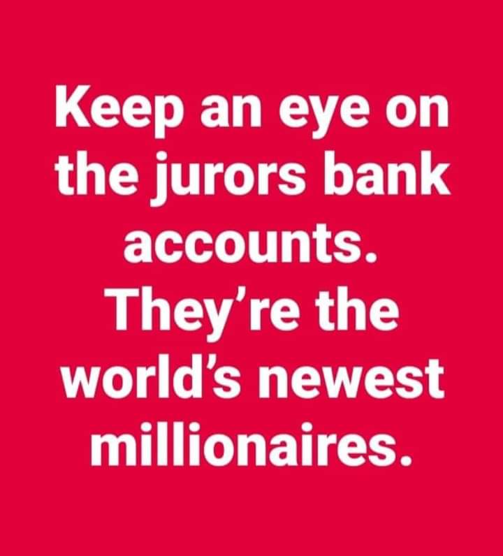 Follow the money!! There's absolutely no way EVERY juror believes Trump is guilty!! NO WAY!!😡